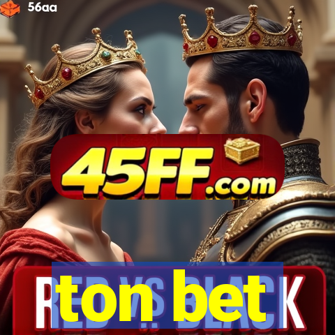 ton bet